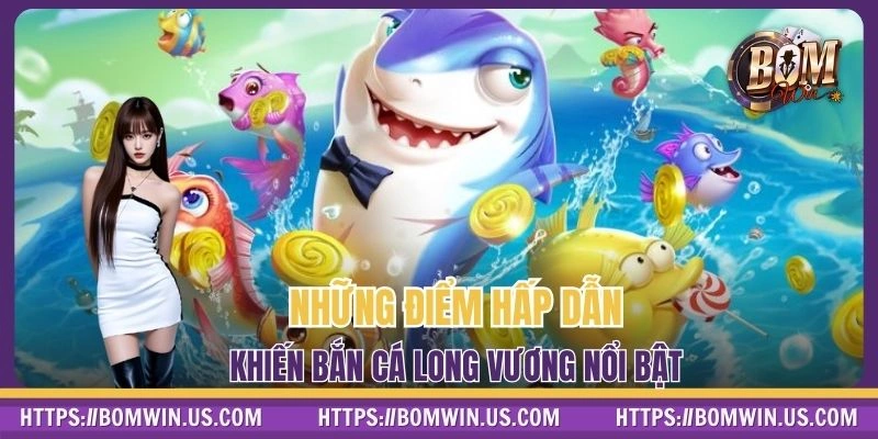 Điểm nổi bật tại hình thức săn sinh vật long vương