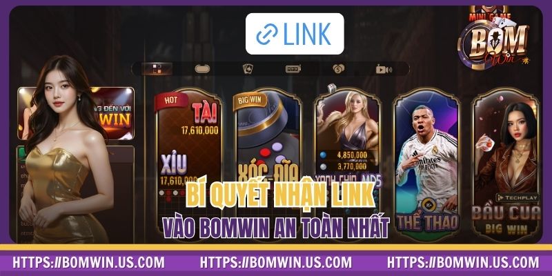 Bí quyết nhận link vào BOMWIN an toàn nhất