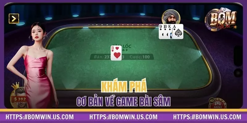 Khám phá cơ bản về game bài Sâm