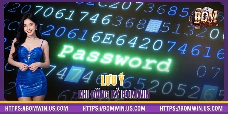 Lưu ý khi đăng ký BOMWIN