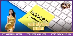 Quên Mật Khẩu BOMWIN – Hướng Dẫn Reset Chỉ Trong Vài Bước