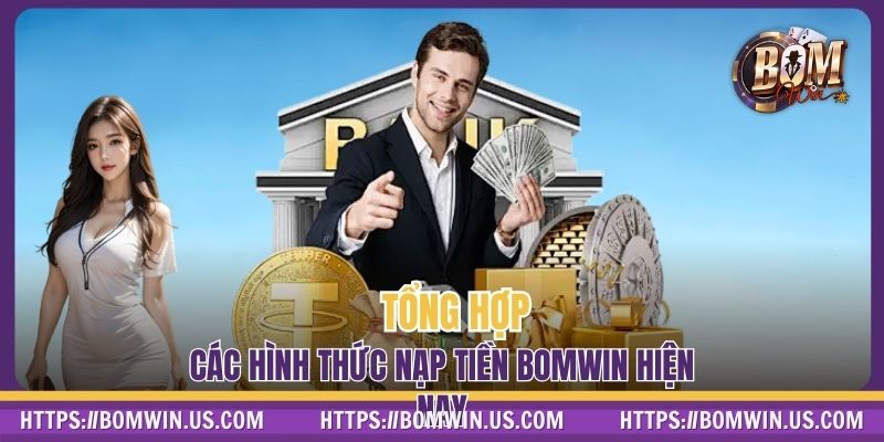 Tổng hợp các hình thức nạp tiền BOMWIN hiện nay