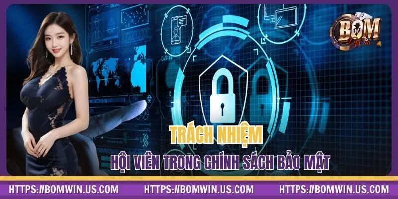 Trách nhiệm hội viên trong chính sách bảo mật
